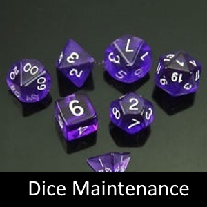 Zen and The Art of Dice Maintenance