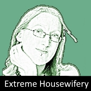 Extreme Housewifery